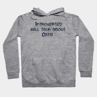 Introverted will talk about cats! Hoodie